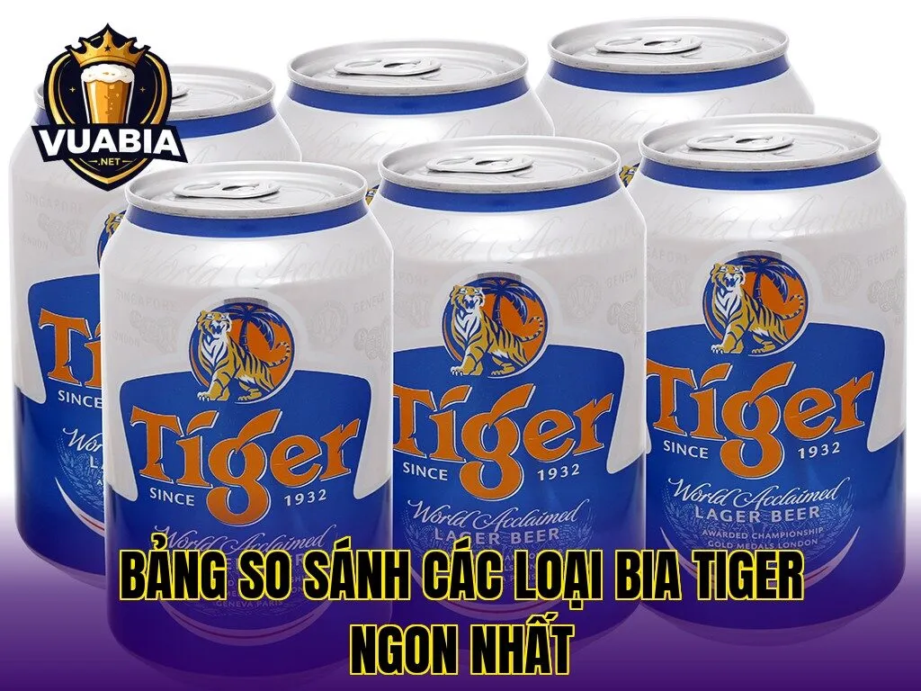 Bảng so sánh các loại bia Tiger ngon nhất