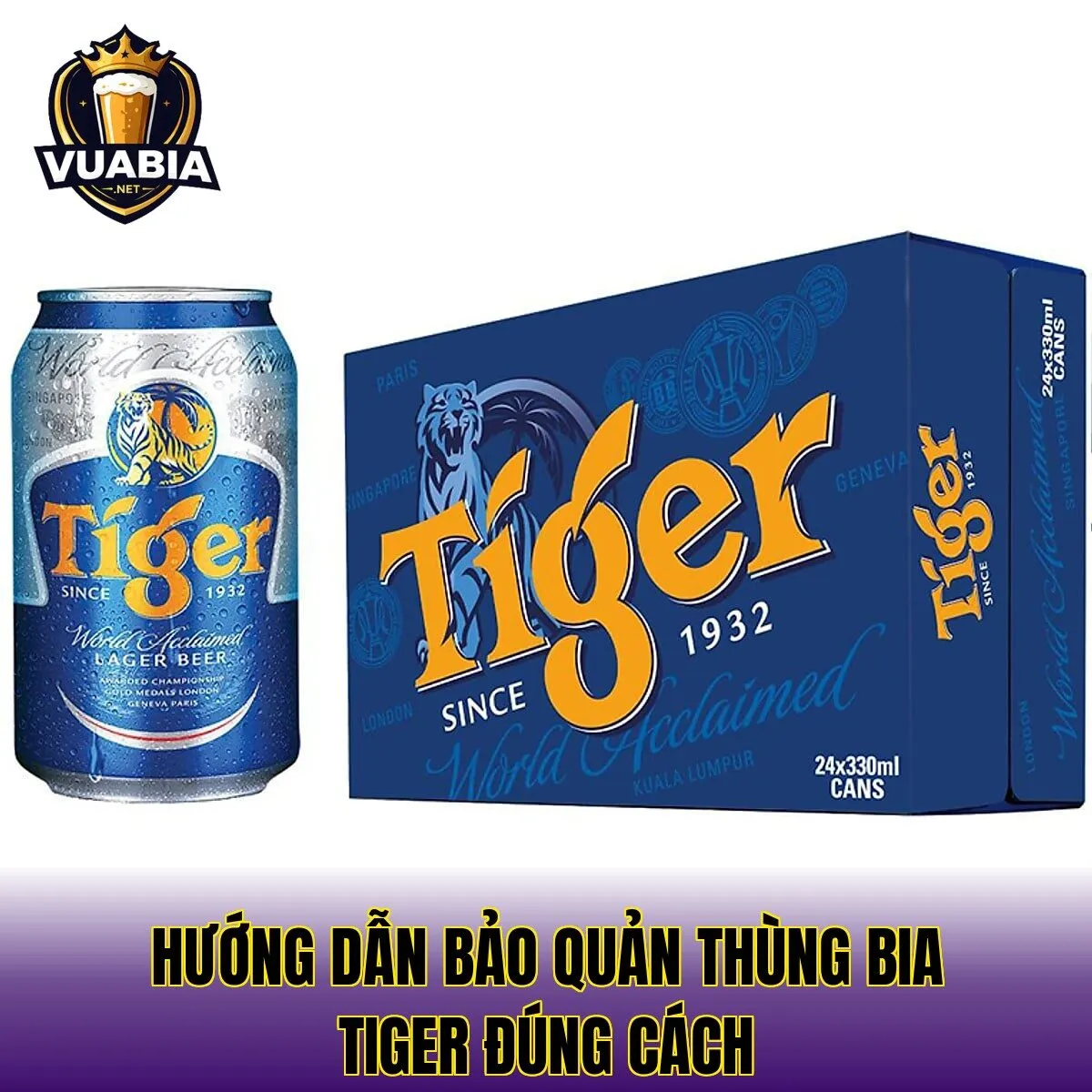 Hướng dẫn bảo quản thùng bia Tiger đúng cách