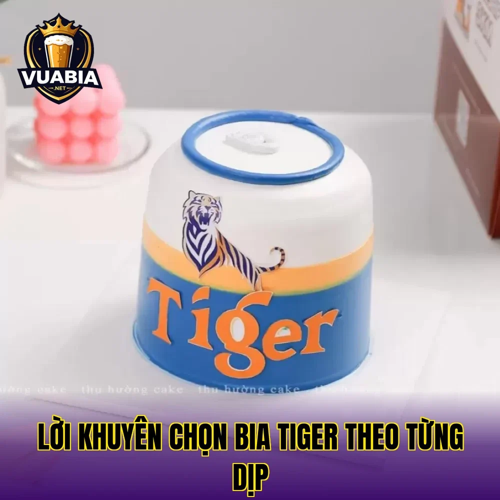 Lời khuyên chọn bia Tiger theo từng dịp