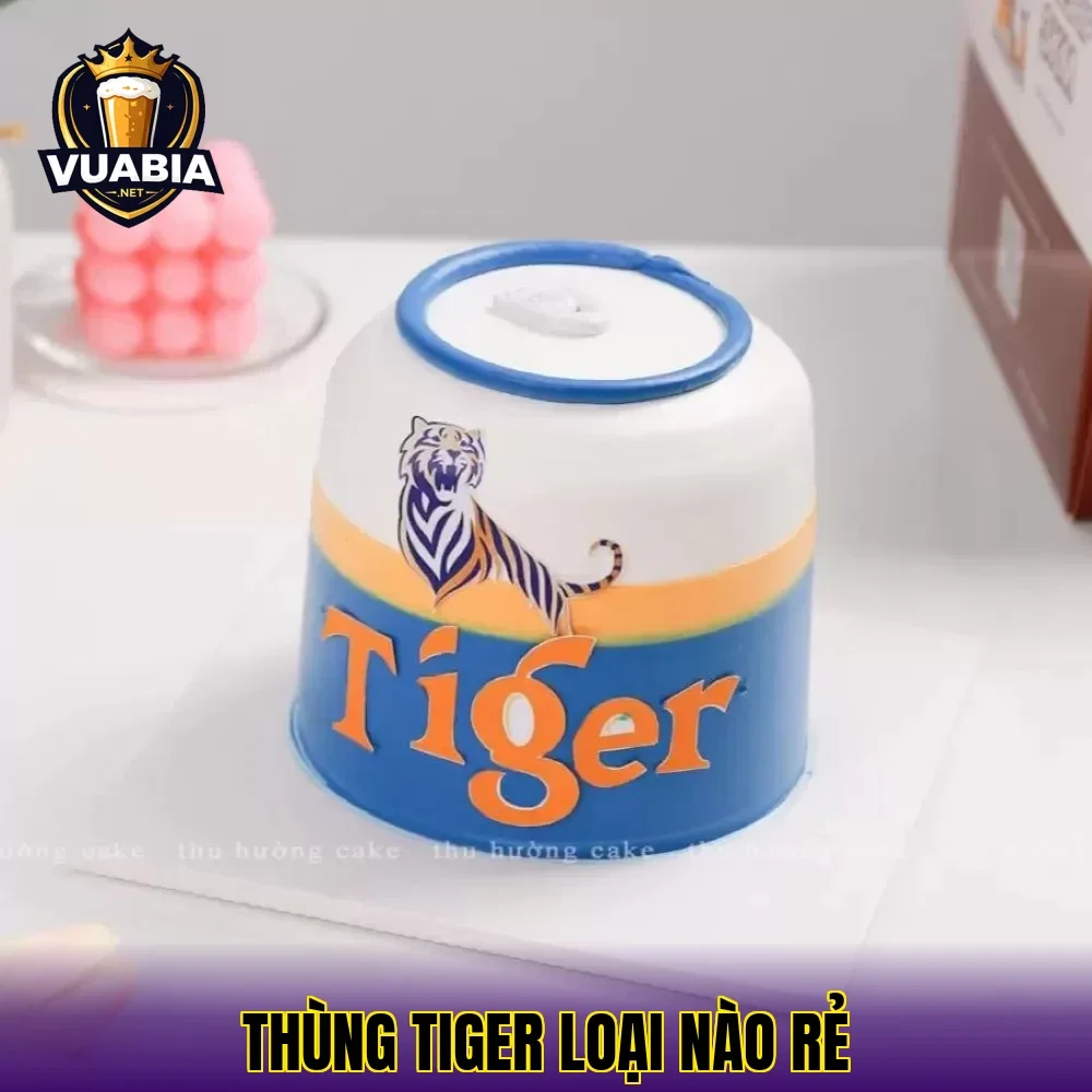 Thùng Tiger Loại Nào Rẻ