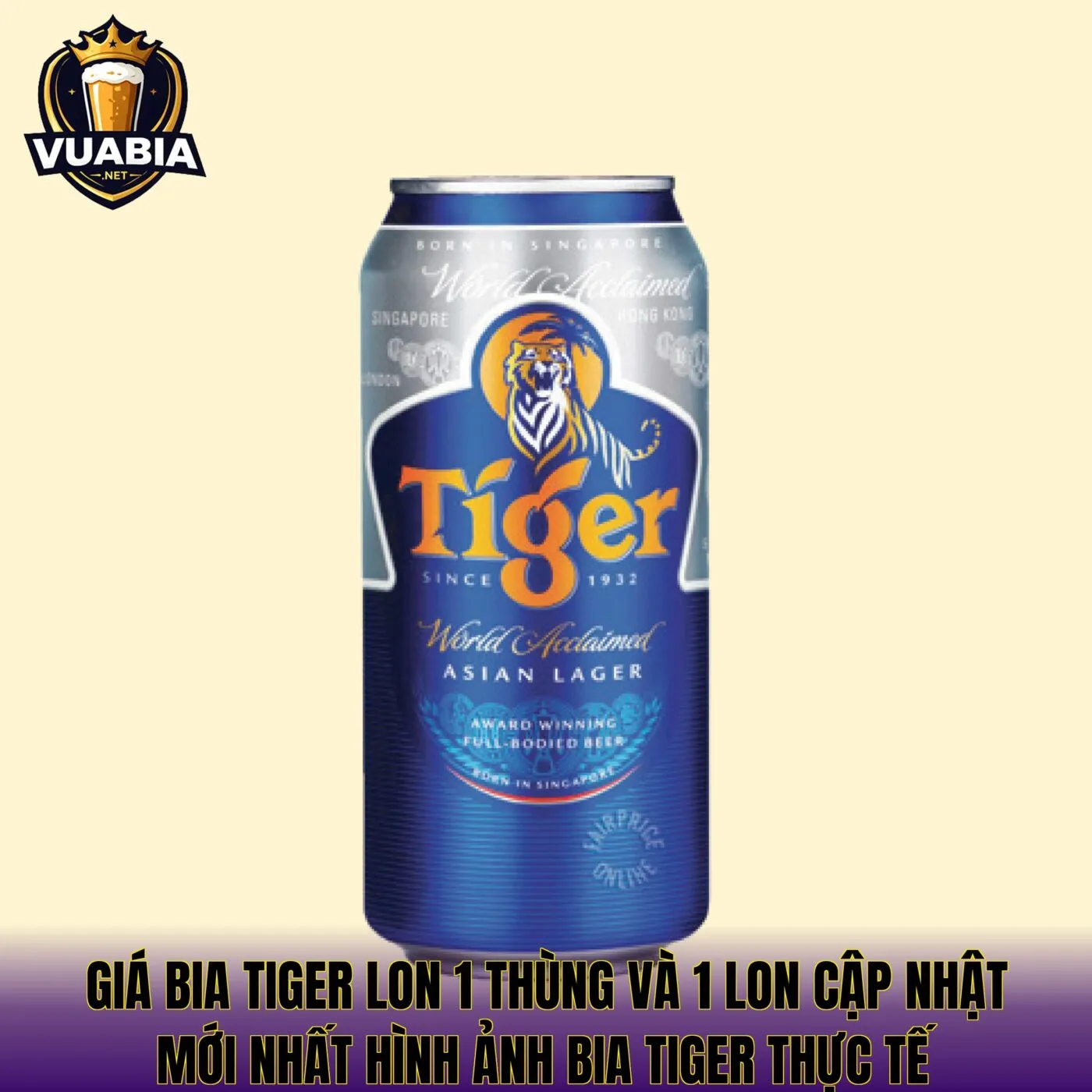 Giá bia Tiger lon 1 thùng và 1 lon cập nhật mới nhất hình ảnh bia Tiger thực tế