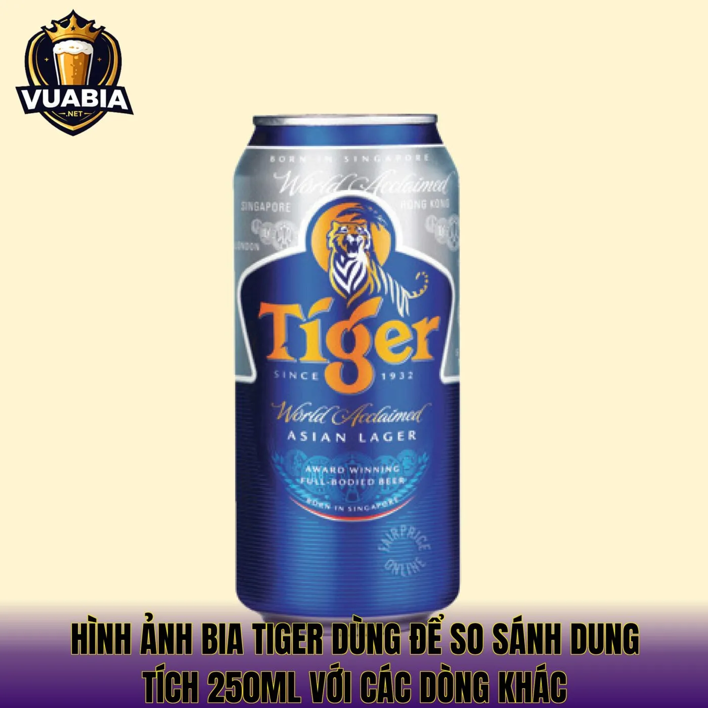 Hình ảnh bia Tiger dùng để so sánh dung tích 250ml với các dòng khác