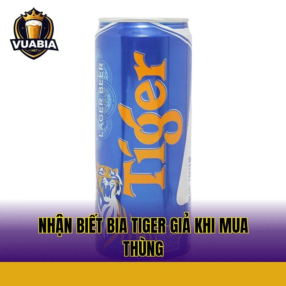Nhận biết bia Tiger giả khi mua thùng