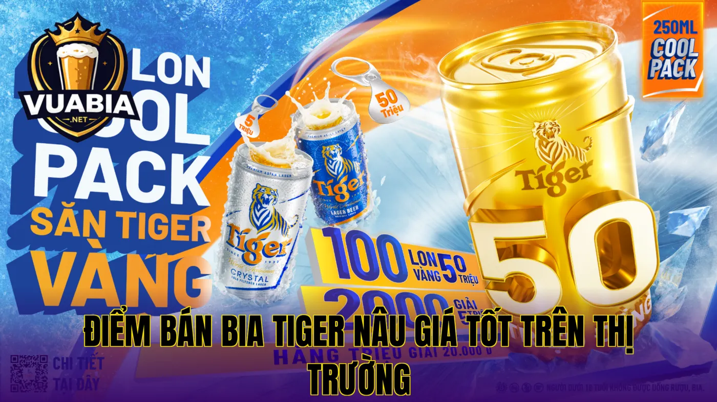 Điểm bán bia Tiger nâu giá tốt trên thị trường
