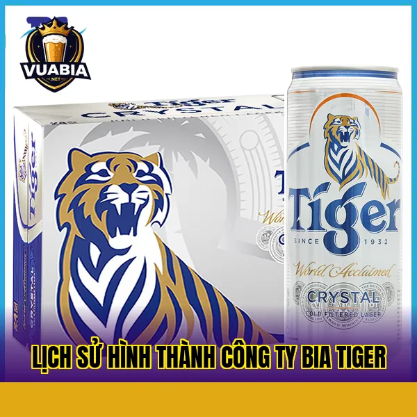 Lịch sử hình thành công ty bia Tiger