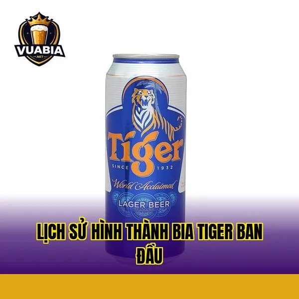 Lịch sử hình thành bia Tiger ban đầu