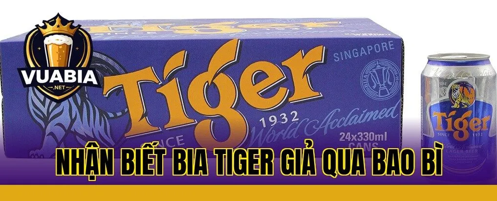 Nhận biết bia Tiger giả qua bao bì