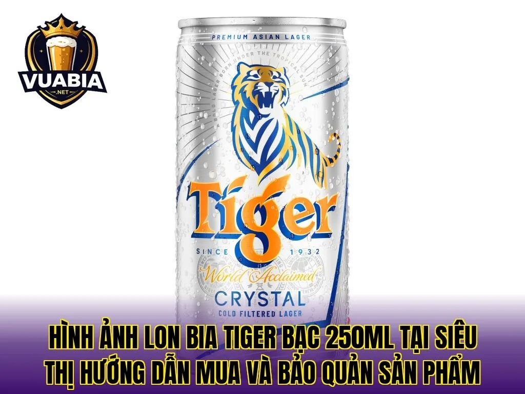 Hình ảnh lon bia Tiger Bạc 250ml tại siêu thị hướng dẫn mua và bảo quản sản phẩm