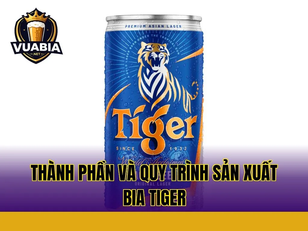 Thành phần và quy trình sản xuất bia Tiger