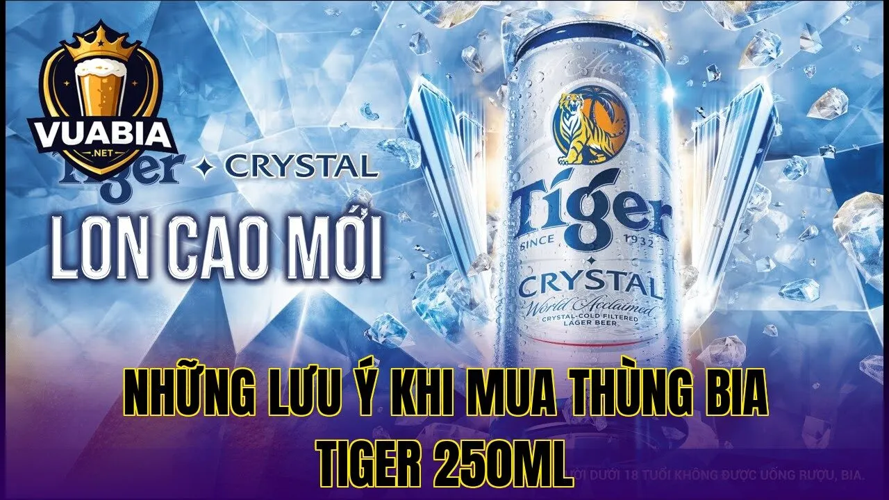 Những lưu ý khi mua thùng bia Tiger 250ml