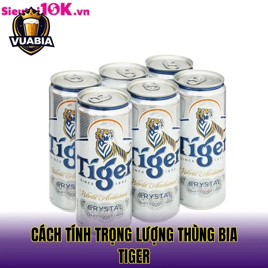 Cách tính trọng lượng thùng bia Tiger