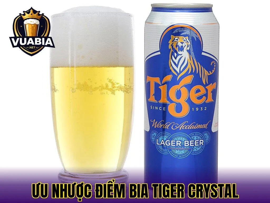 ưu nhược điểm bia Tiger Crystal