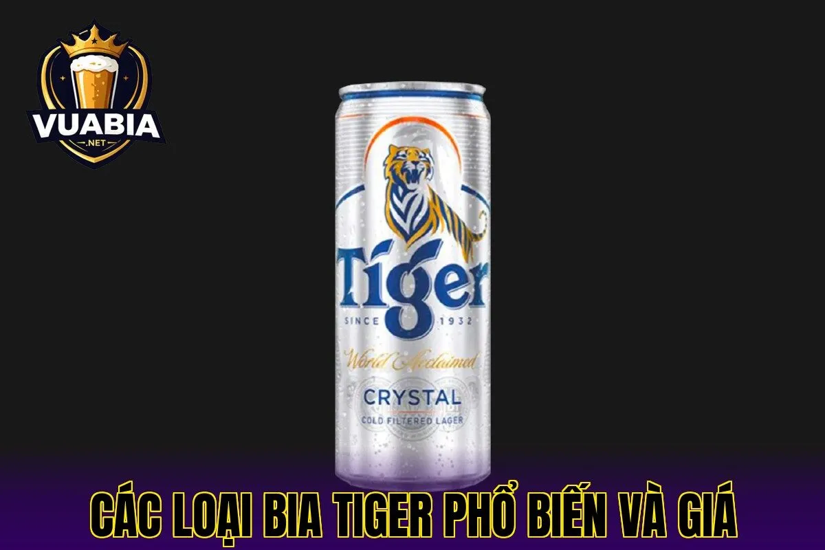 Các loại bia Tiger phổ biến và giá