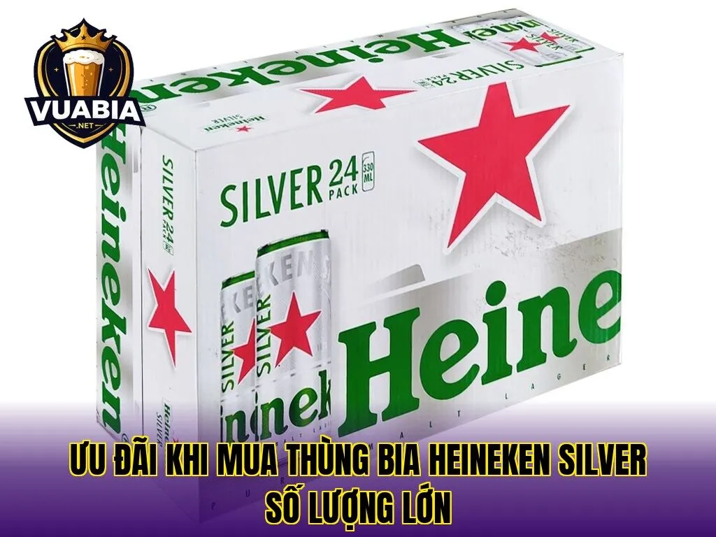 Ưu đãi khi mua thùng bia Heineken Silver số lượng lớn