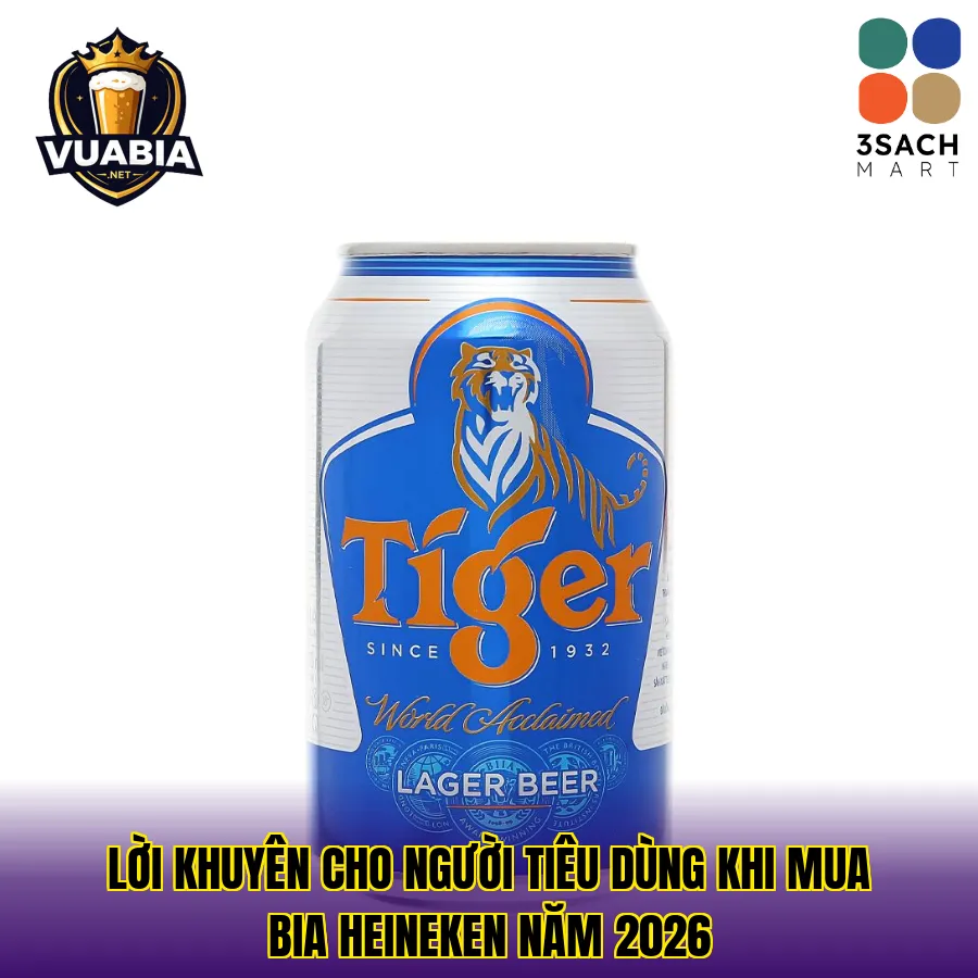 Lời khuyên cho người tiêu dùng khi mua bia Heineken năm 2026