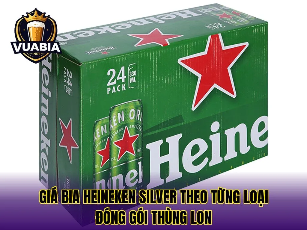 Giá bia Heineken Silver theo từng loại đóng gói thùng lon