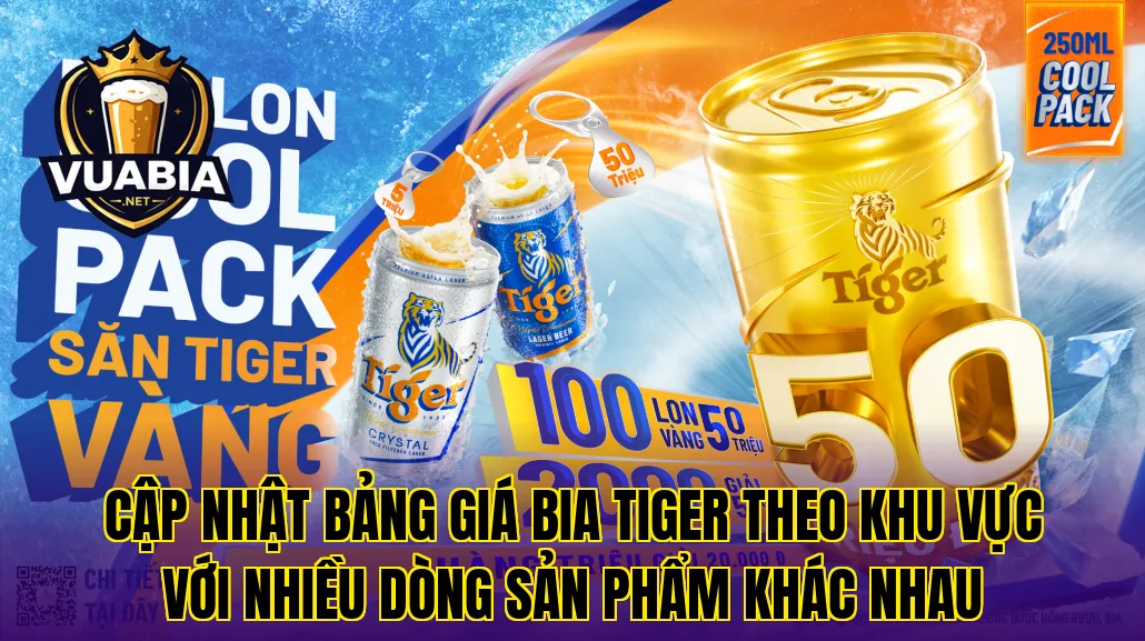 Cập nhật bảng giá bia Tiger theo khu vực với nhiều dòng sản phẩm khác nhau