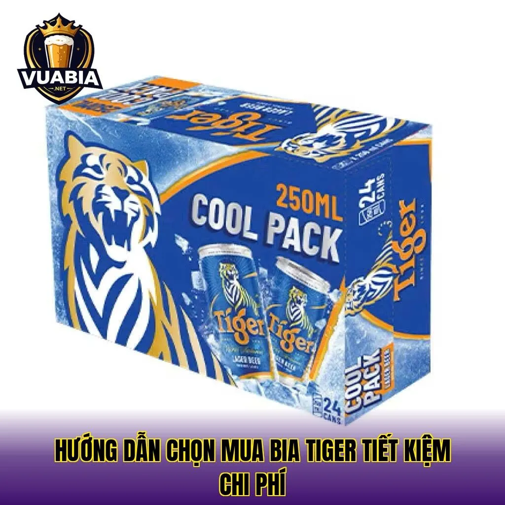 Hướng dẫn chọn mua bia Tiger tiết kiệm chi phí